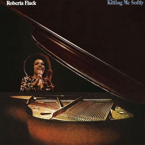 Roberta Flack Killing Me Softly With His Song Lyrics Genius Lyrics