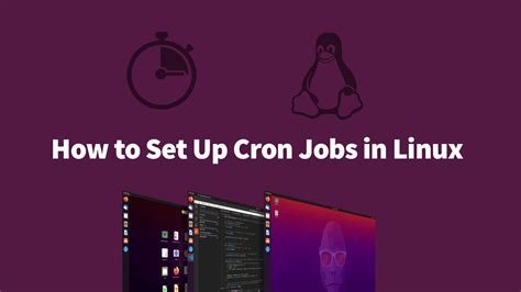 How To Set Up Cron Jobs In Linux