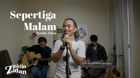 Sepertiga Malam Zinidin Zidan Live Performance Youtube