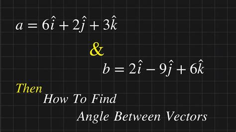 How To Find Angle Between Vectors Vectors Dot Product Solved Problem