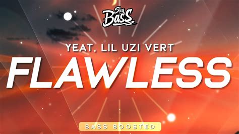 Yeat Flawl Ss Bass Boosted Ft Lil Uzi Vert Youtube