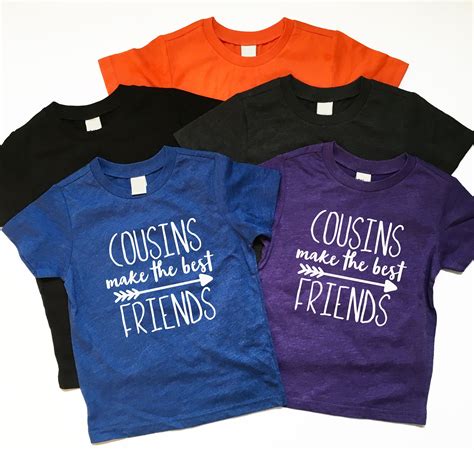 Cousins Make The Best Friends Best Friends Shirts Cousins Shirts Big