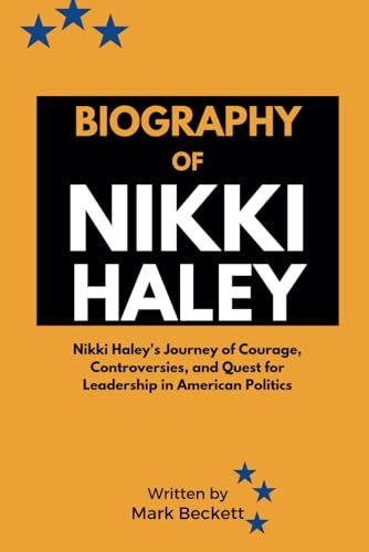 Biography of Nikki Haley: Nikki Haley's Journey of Courage ...