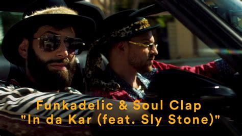 Funkadelic And Soul Clap Feat Sly Stone In Da Kar Official Music