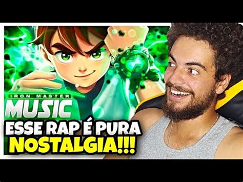 Rap do Ben 10 Clássico React Iron Master YouTube