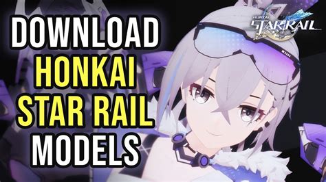 How To Download Honkai Star Rail Models From The Source [dl Links] Youtube