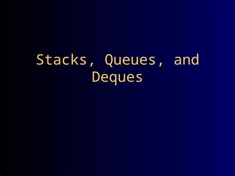 PPT Stacks Queues And Deques A Stack Is A Last In First Out LIFO