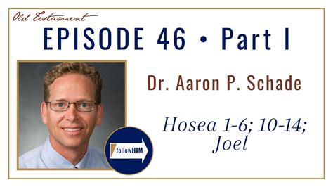 Hosea Joel Part 1 Dr Aaron Schade Nov 7 13 Come Follow Me