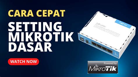 Langkah Cepat Setting Mikrotik Dasar Youtube