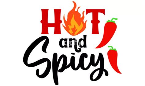 Hot And Spicy Svg Cut File Crafty