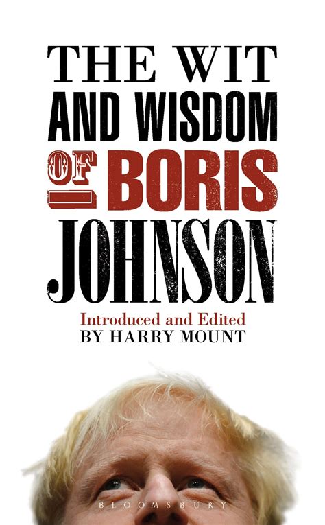 The Wit and Wisdom of Boris Johnson: Mount, Harry: 9781408183526 ...