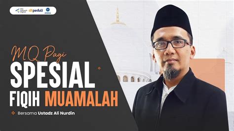 FIQIH MUAMALAH Bersama Ustadz Ali Nurdin MQ Pagi 12 09 2022 YouTube