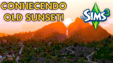 Conhecendo Old Sunset Sunset Valley 2021 The Sims 3 Youtube