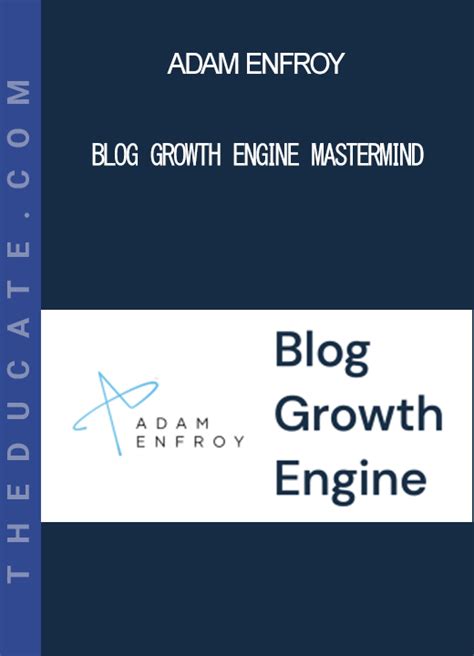 Adam Enfroy Blog Growth Engine Mastermind Theducate