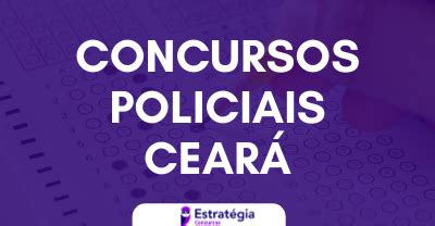 Concursos Policiais Do Cear Governador Anuncia Novos Editais