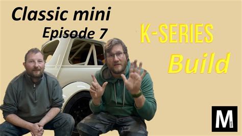 Rover K Series Classic Mini Build Episode Youtube