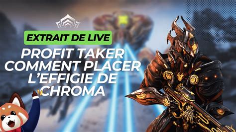 Profit Taker Comment Bien Placer L Effigie De Chroma Warframe YouTube