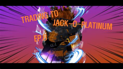 YBA TRADING UP TO JACK O PLATINUM EP 8 YouTube