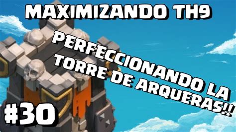 Perfeccionando La Torre De Arqueras Maximizando Th Clash Of