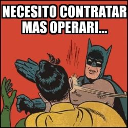 Meme Batman Slaps Robin Necesito Contratar Mas Operari