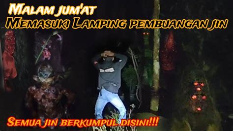 Live Misteri Malam Jum At Menjajal Tempat Pembuangan Jin Kumpul