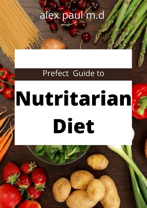 Prefect Guide To Nutritarian Diet Comprehensive Guide Plus Easy