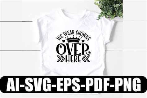 We Wear Crowns Over Here Svg Graphic By Mk Design Store Creative Fabrica