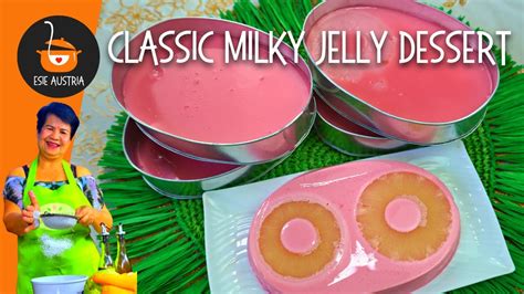 Classic Milky Jelly Dessert Easy Gulaman Recipe Dessert Ideas Esie Austria Youtube