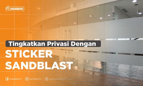 Tingkatkan Privasi Dengan Sticker Sandblast Wanabiprint