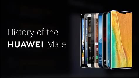 History Of The HUAWEI Mate Series 2013 2019 YouTube