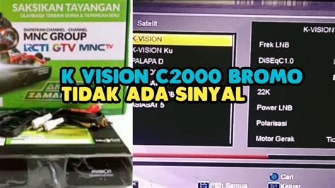 Atasi Resiver K Vision C Bromo Tidak Ada Sinyal Youtube