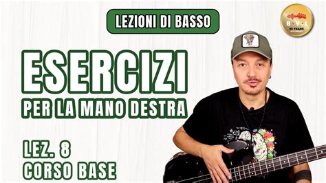 Lezioni Di Basso 8 Corso Base Esercizi Per La Mano Destra Pt 1 Youtube