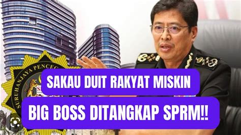 Sakau Duit Rakyat Miskin Big Boss Ditangkap Sprm Padan Muka Youtube