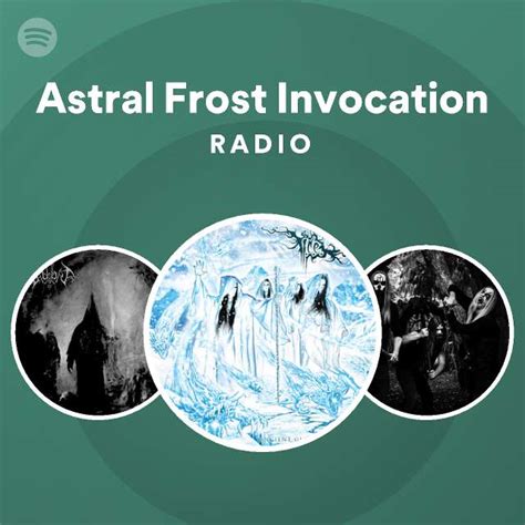 Astral Frost Invocation Radio Playlist By Spotify Spotify