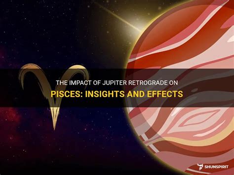 The Impact Of Jupiter Retrograde On Pisces Insights And Effects