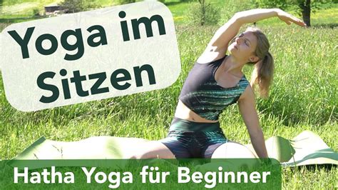 Hatha Yoga für Anfänger im Sitzen sanftes Yoga in sitzenden Haltungen