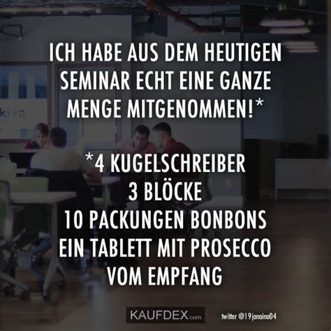 Ich Habe Aus Dem Heutigen Seminar Echt Eine Ganze Menge Kaufdex