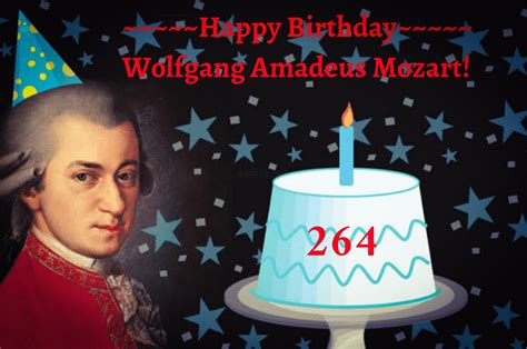 Happy 264th Birthday Wolfgang Amadeus Mozart Rmozart