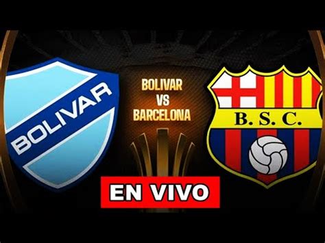 BARCELONA SC VS BOLÍVAR EN VIVO deRedes tv