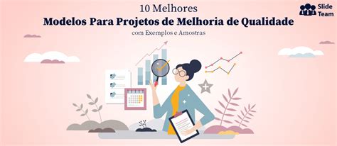 Os 10 Principais Modelos De Projetos De Melhoria De Qualidade Com