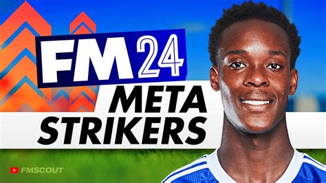 The Best Meta Strikers In Fm24 Football Manager 2024 Best Players Youtube