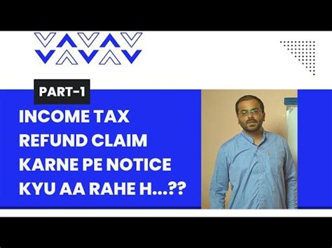 Income Tax Refund Claim Karne Pe Notice Kyu Aa Rahe H Income Tax