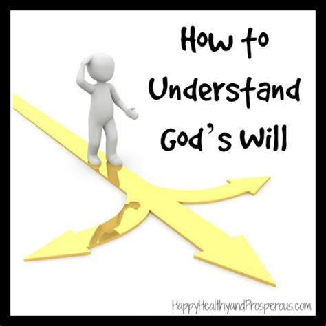 How To Understand Gods Will Happy Healthy And Prosperous