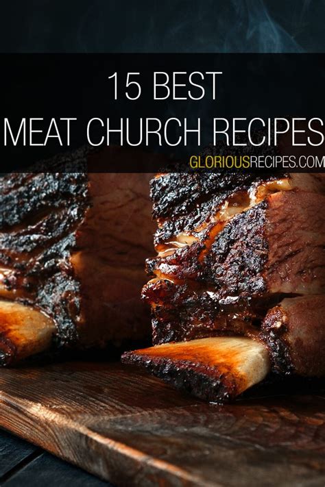 15 Best Meat Church Recipes To Try