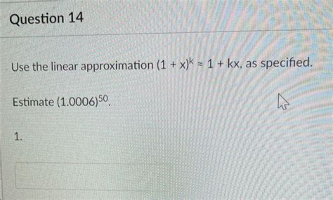 Solved Use The Linear Approximation 1 X K1 Kx As Chegg