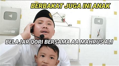 BELAJAR Tilawah Qori Bersama AA Mahrus Ali Berbakat Juga Ni Anak