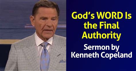 Kenneth Copeland God’s Word Is The Final Authority