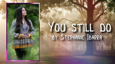 Still Do Video Lyric Stephanie Ibarra Cover Video Dailymotion