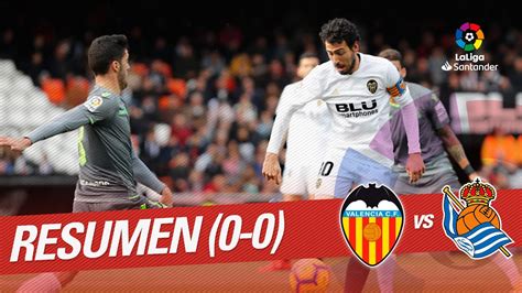 Resumen De Valencia Cf Vs Real Sociedad Youtube