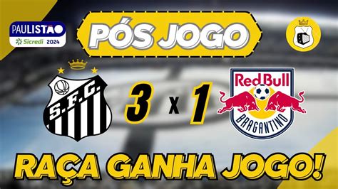 PÓS JOGO SANTOS 3x1 RB BRAGANTINO DANDO O SANGUE AMOR YouTube